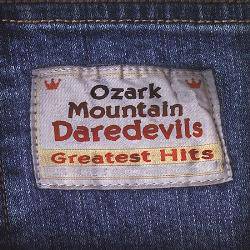 Ozark Mountain Daredevils : Greatest Hits